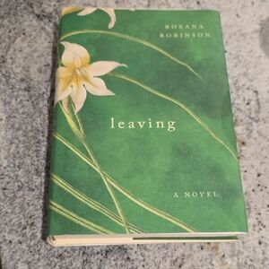 Roxana Robinson's 'Leaving' Novel.